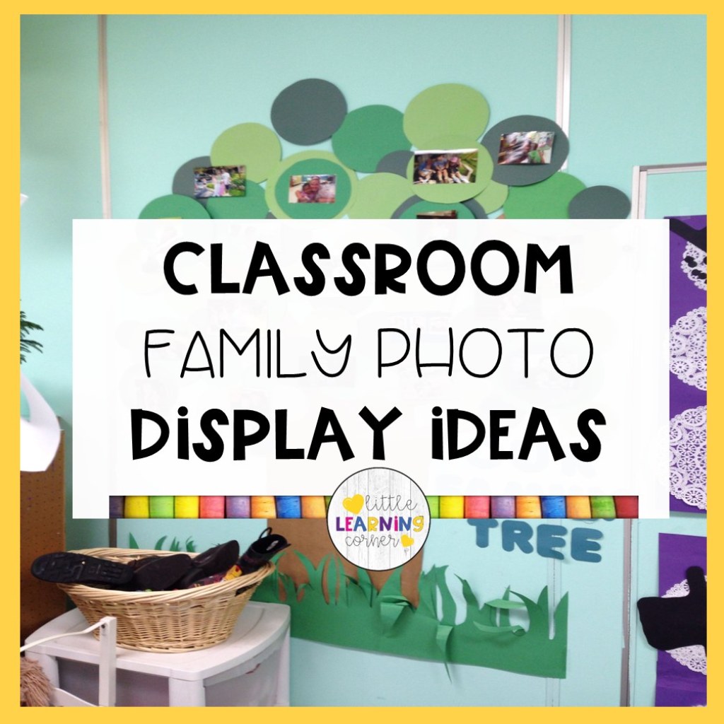Picture of: Classroom Family Photo Display Ideas – Little Learning Corner