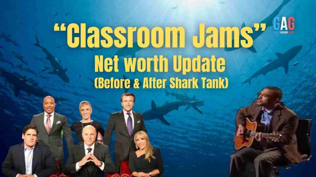 Picture of: Classroom Jams” Net worth Update (Before & After Shark Tank