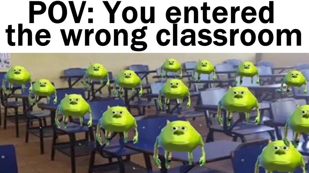 Picture of: pov you entered the wrong classroom ?? Meme Generator – Imgflip